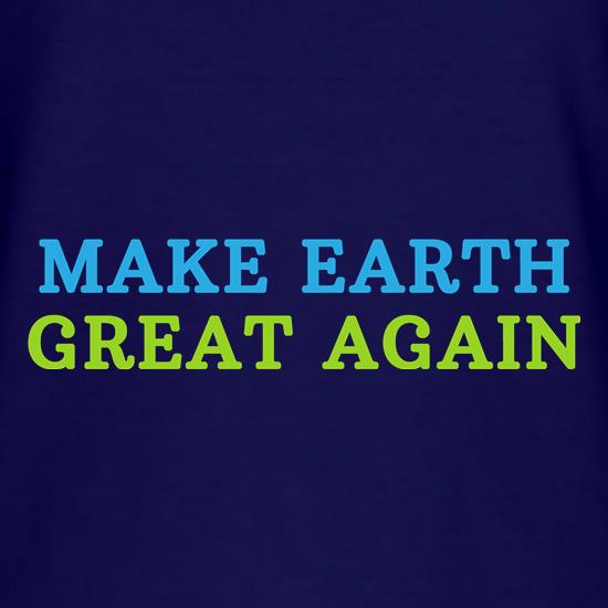 Make Earth Great Again t shirt