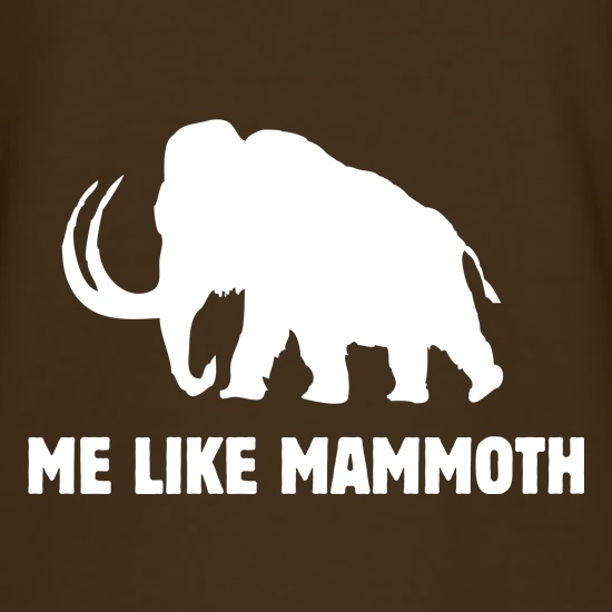 Me like Mammoth t shirt