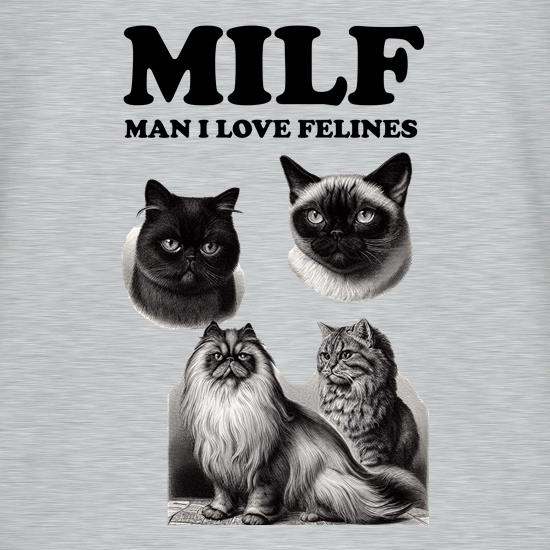 MILF - Man I love Felines t shirt