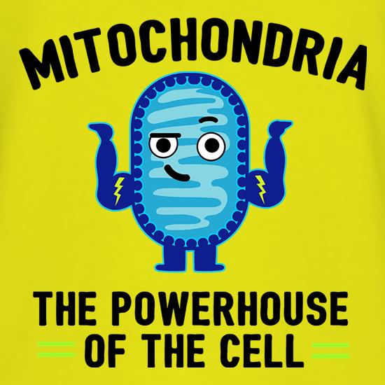 Mitochondria - The Powerhouse Of The Cell t shirt