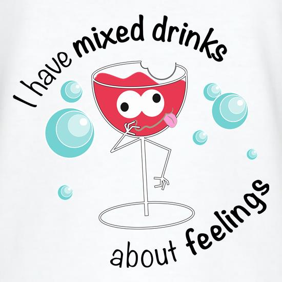 Mixed Drink Feelings t shirt