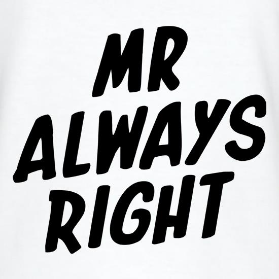 Mr Always Right t shirt