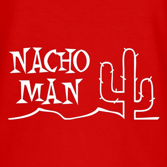 Nacho Man t shirt