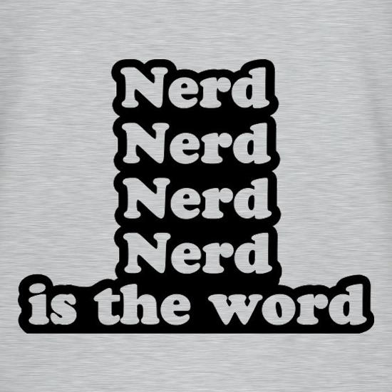 Nerd Is The Word t shirt