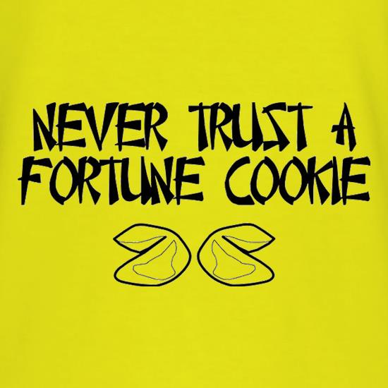 Never Trust A Fortune Cookie t shirt