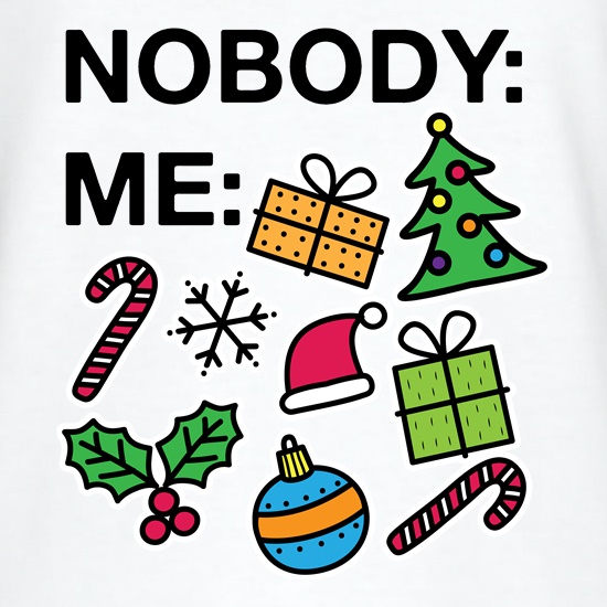 Nobody Vs Me At Christmas t shirt