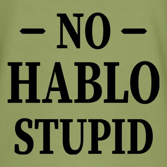 No Hablo Stupid t shirt