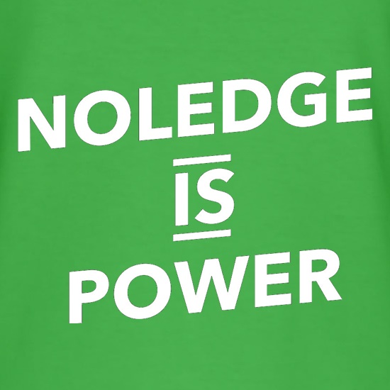 Noledge Is Power t shirt
