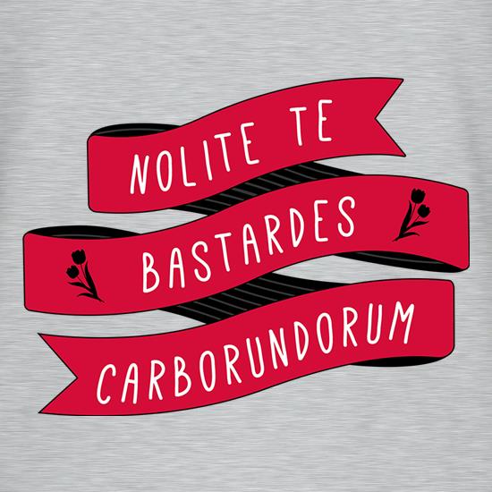 Nolite Te Bastardes Carborundorum t shirt