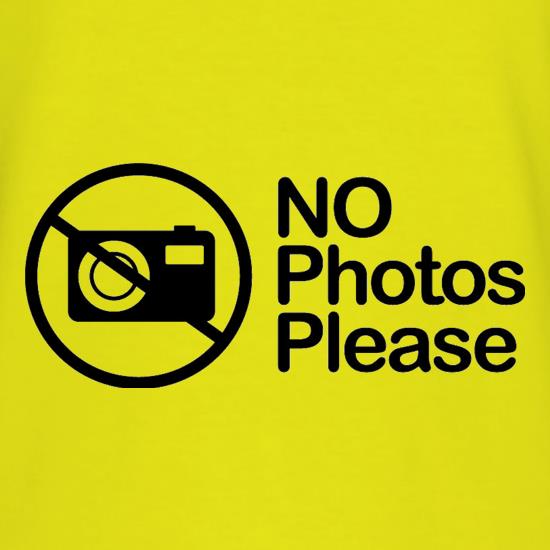 No Photos Please t shirt