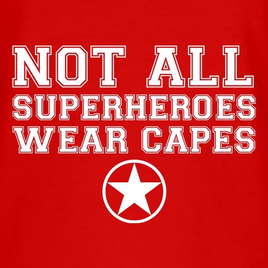 Not all superheros wear capes t shirt discount