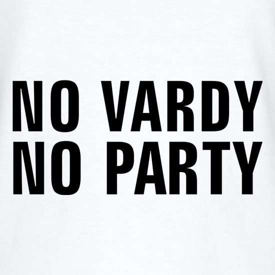 No Vardy No Party t shirt