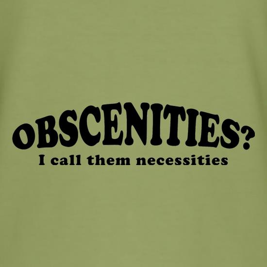 obscenities - i call them necessities t shirt