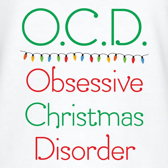Obsessive Christmas Disorder t shirt