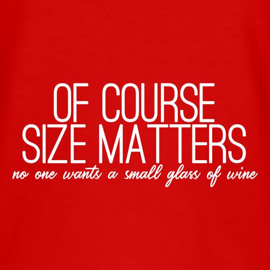Of Course Size Matters t shirt