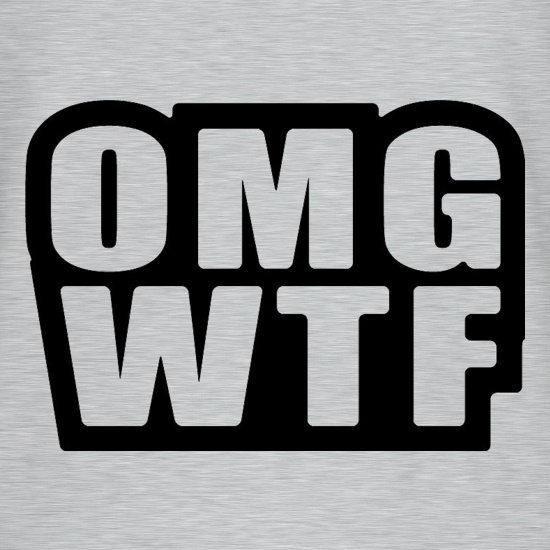 OMG WTF t shirt