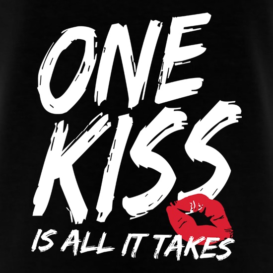 One Kiss Is All It Takes t shirt