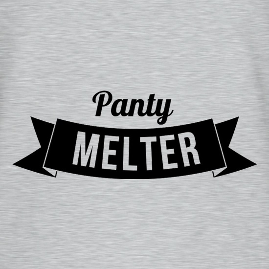Panty Melter t shirt