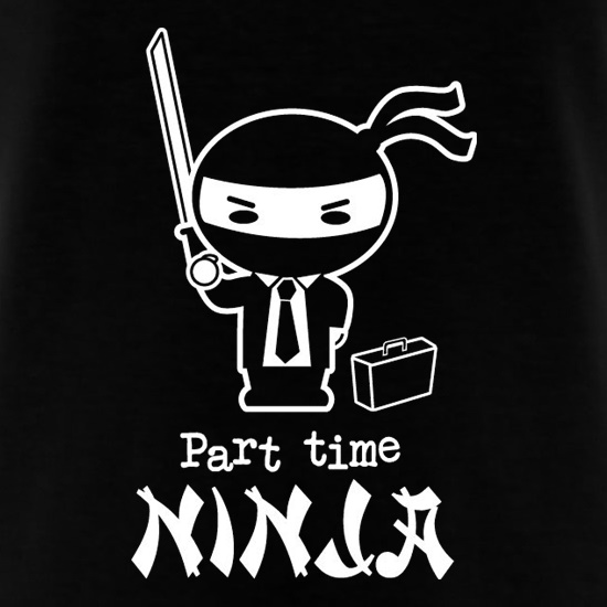 Part Time Ninja t shirt