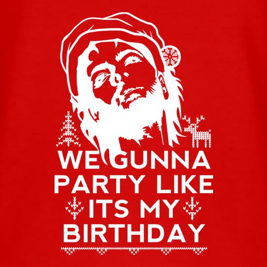 Party Like It's My Birthday Xmas t shirt