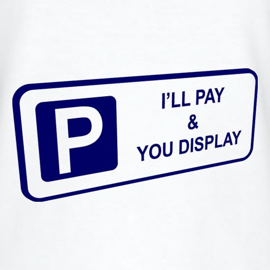 I'll Pay You Display t shirt