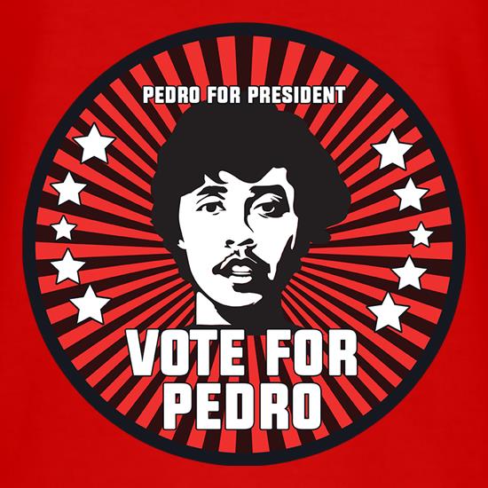 Pedro For President t shirt