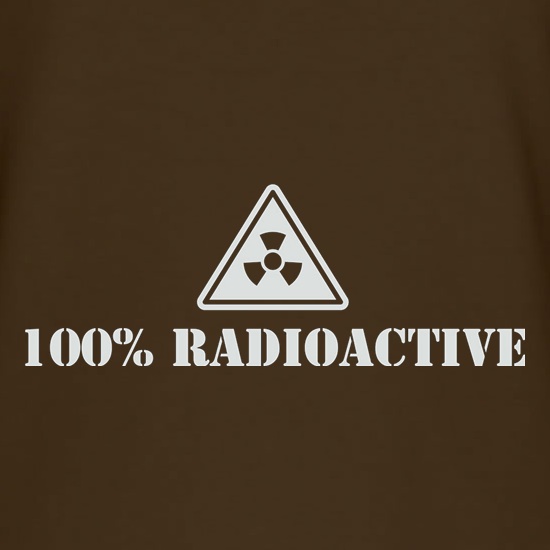 100 Percent Radioactive t shirt