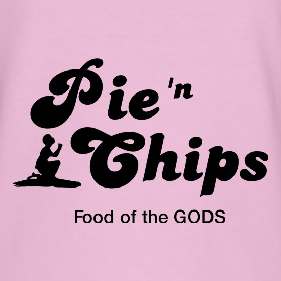 Pie and Chips - Food of the Gods t shirt
