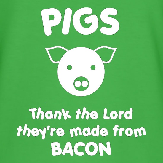 Pigs Thank the Lord They're Made From Bacon t shirt