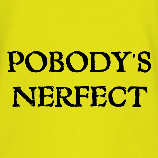 Pobody's Nerfect t shirt
