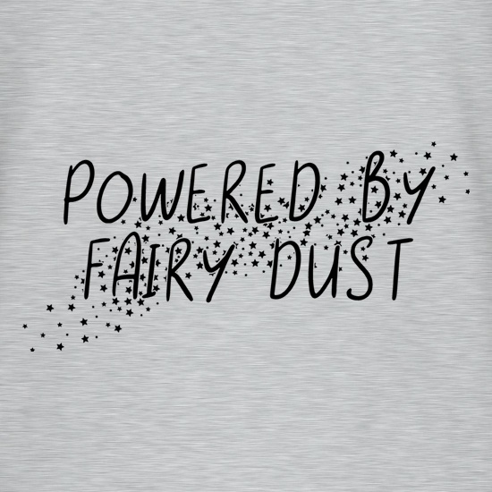 Powered By Fairy Dust t shirt