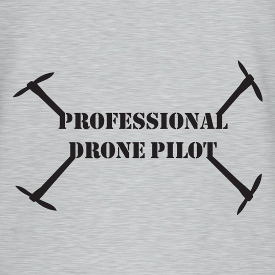 Professional Drone Pilot t shirt