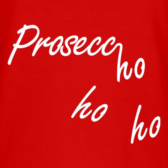 Proseccho Ho Ho t shirt