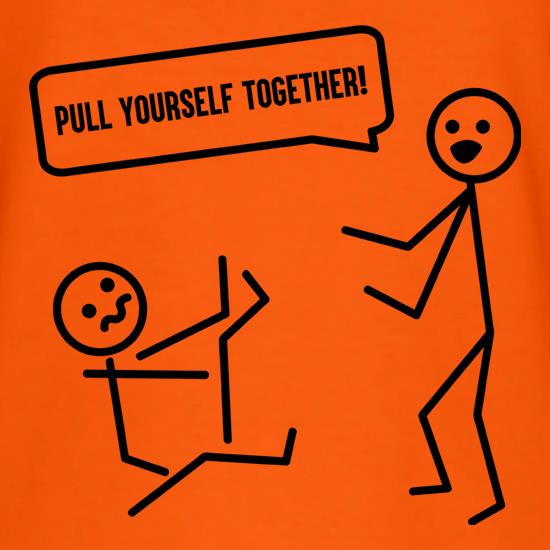 Pull Yourself Together t shirt