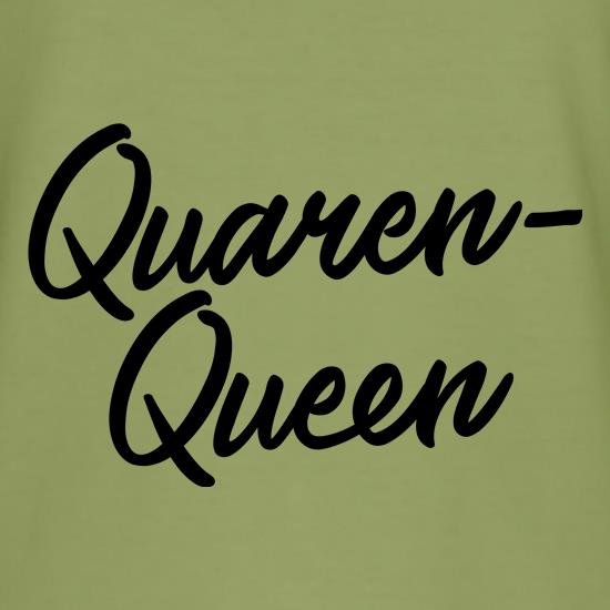 Quaren-Queen t shirt