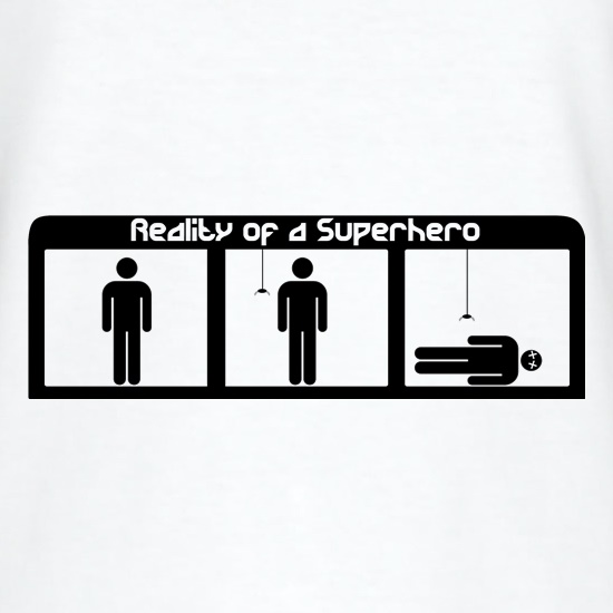 Reality of a Superhero t shirt