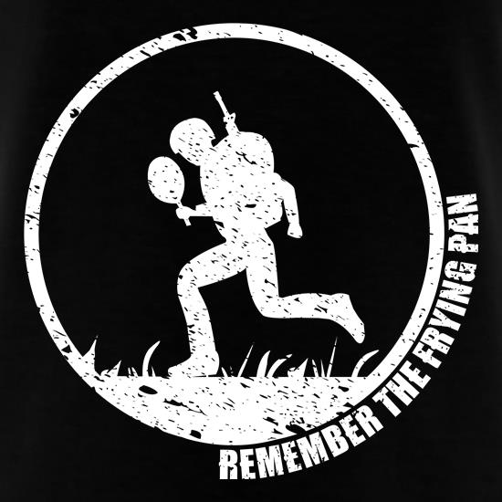 Remember the Frying Pan t shirt