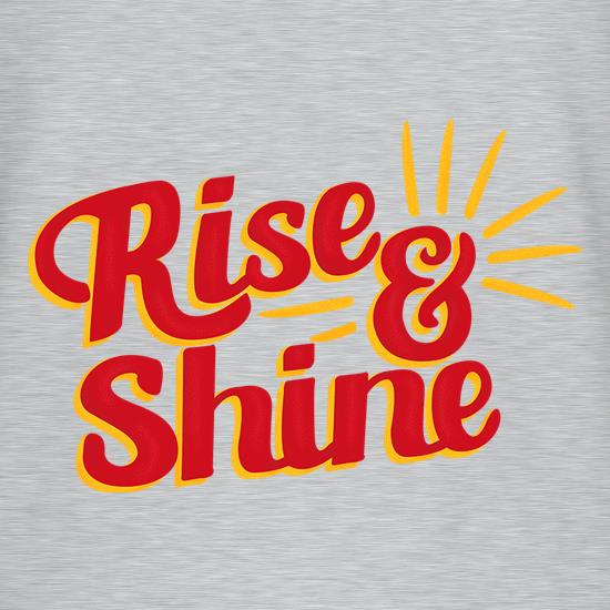 Rise & Shine t shirt