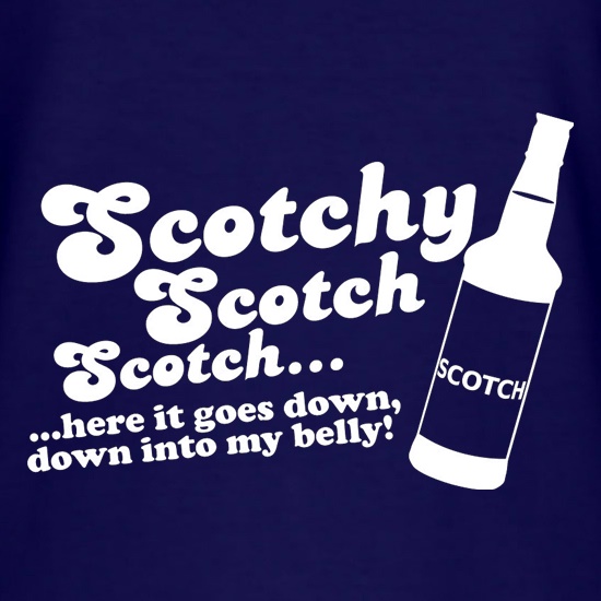 Scotchy, Scotch, Scotch t shirt