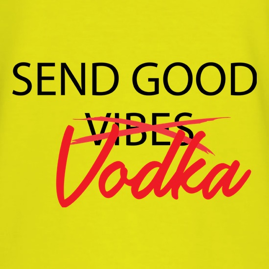 Send Good Vodka t shirt