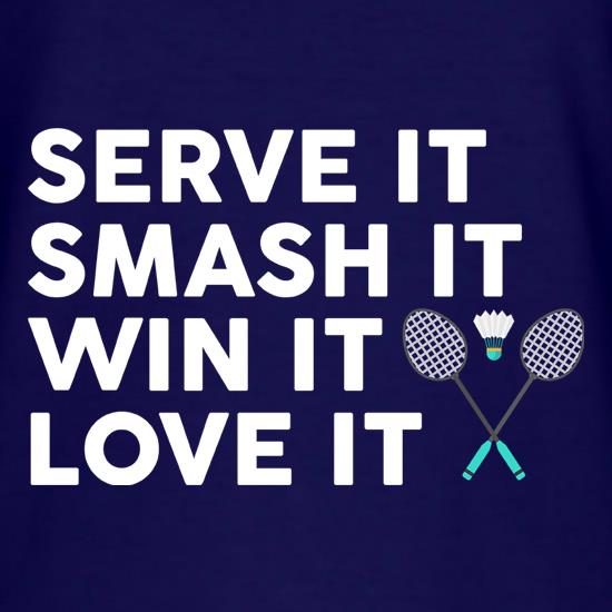 Serve It, Smash it, Win It, Love It t shirt