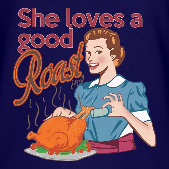 She Loves A Good Roasting t shirt