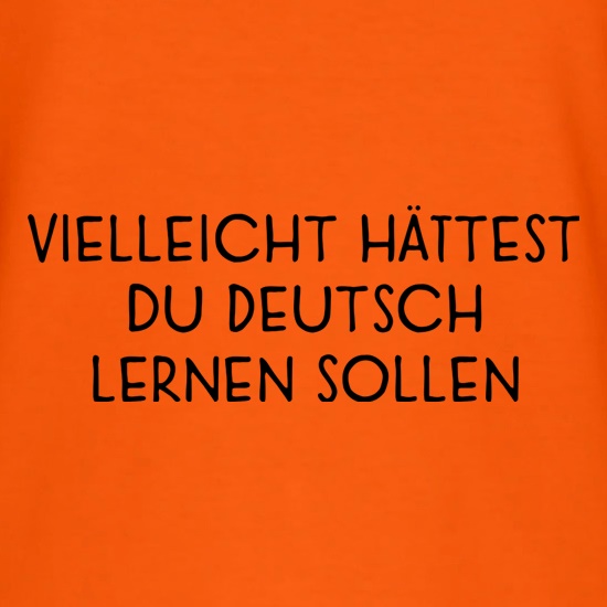 Should Have Learnt German t shirt