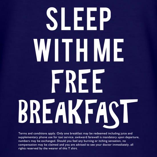 Sleep With Me. Free Breakfast t shirt