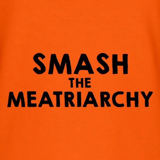 Smash The Meatriarchy t shirt