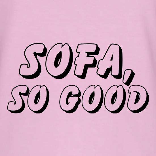 Sofa, So Good t shirt