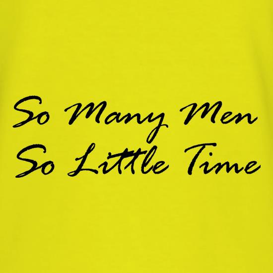 So Many Men, So Little Time t shirt
