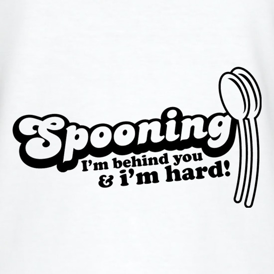 Spooning I'm behind you and I'm hard! t shirt