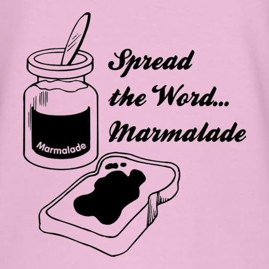 Spread The Word...Marmalade t shirt