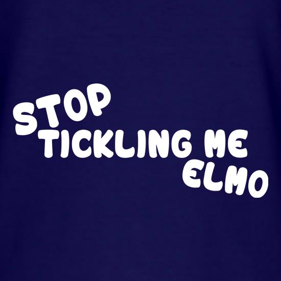 Stop Tickling Me Elmo t shirt